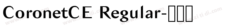 CoronetCE Regular字体转换 CoronetCE Regular字体转换